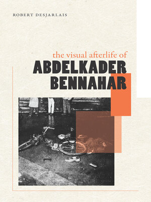 cover image of The Visual Afterlife of Abdelkader Bennahar